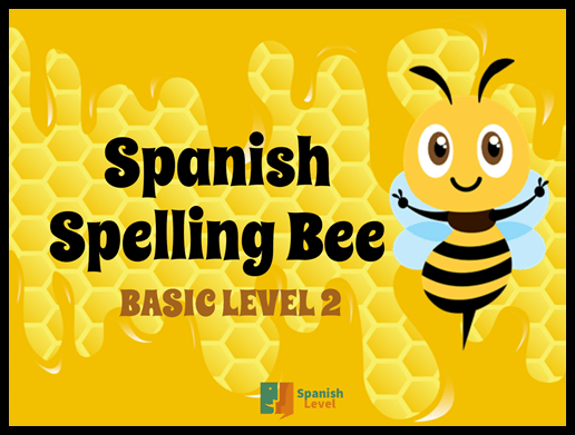 Spanish Spelling Bee - Basic Level 2